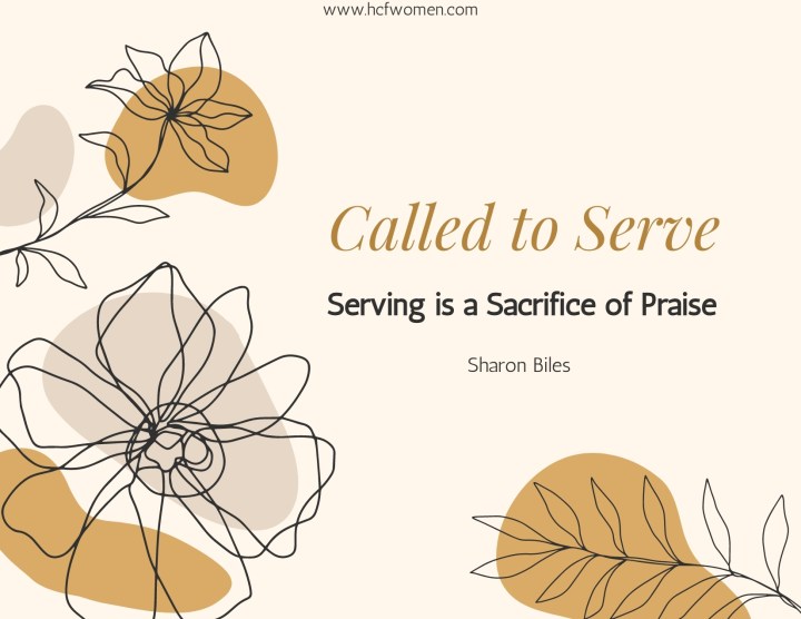 Serving is a Sacrifice of&nbsp;Praise